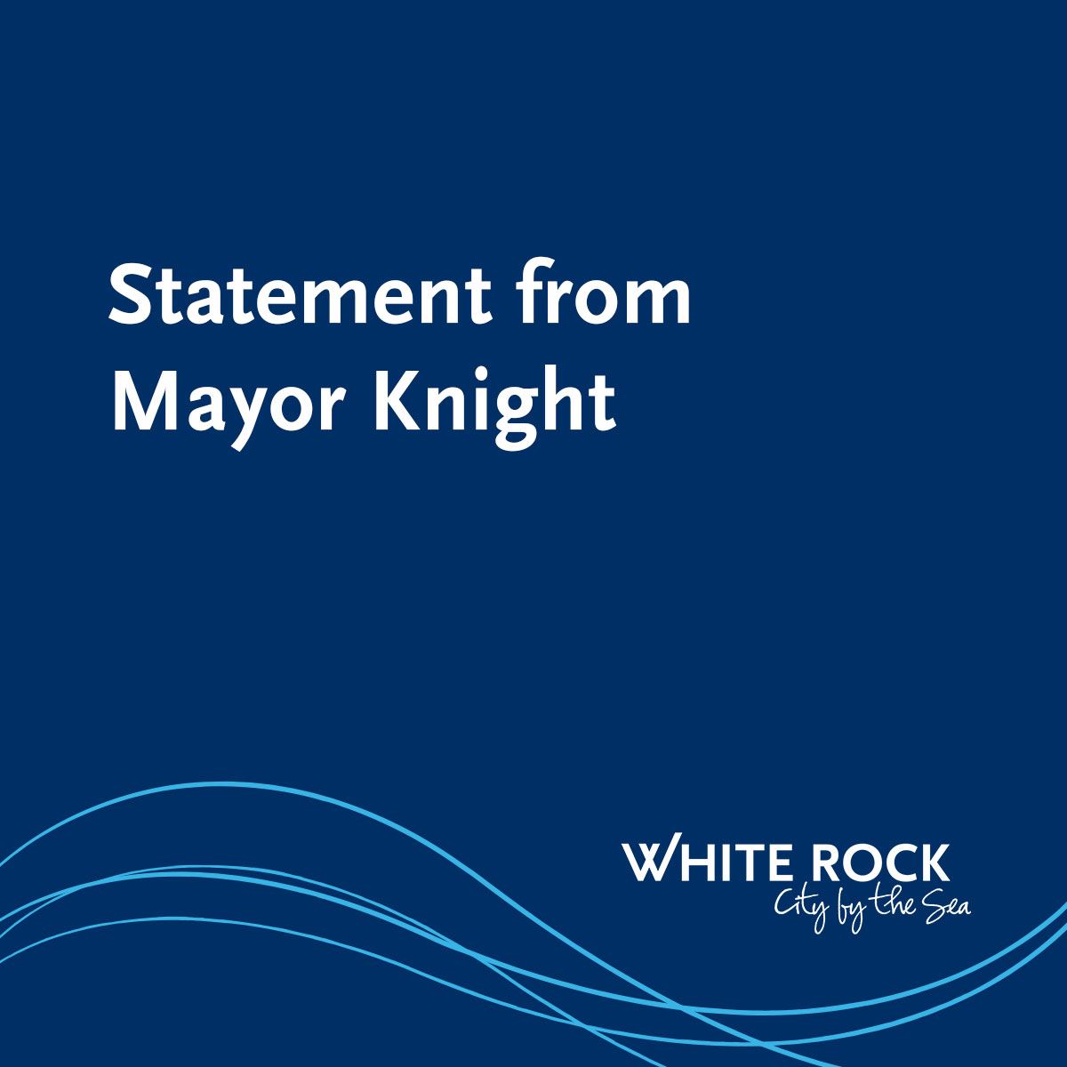 Statement from Mayor Knight, City of White Rock