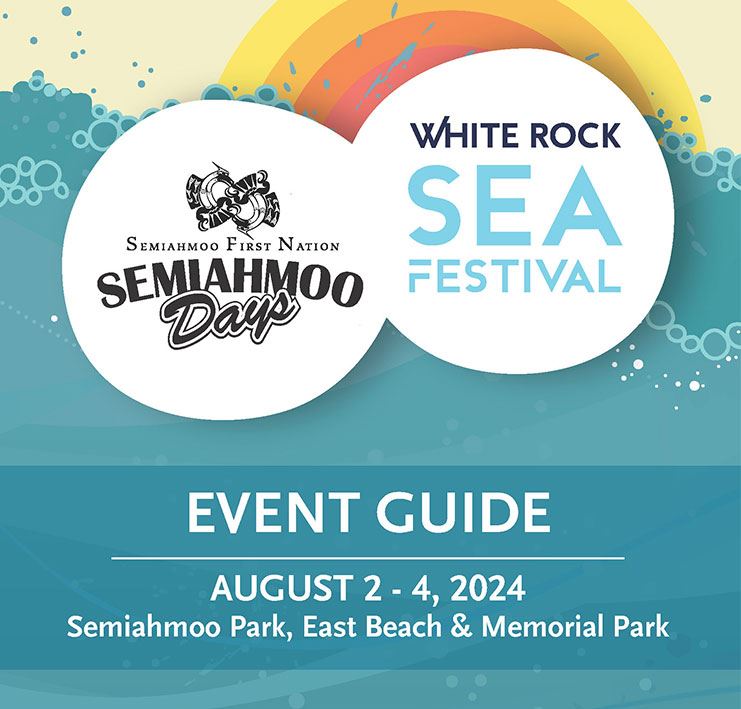 White Rock Sea Festival & Semiahmoo Days, Aug. 2 - 4, 2024 Event Schedule