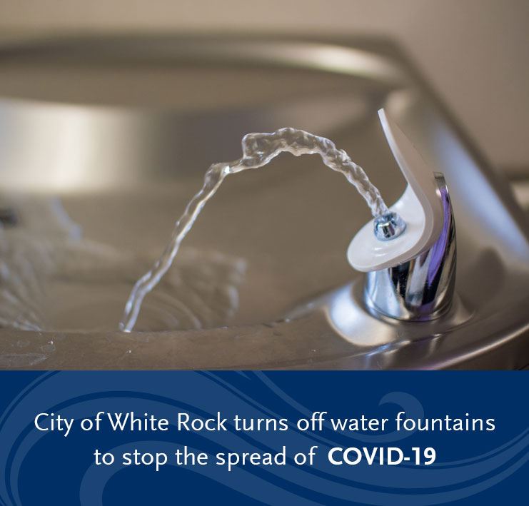 City of White Rock turns off public water drinking fountains to prevent the spread of COVID-19