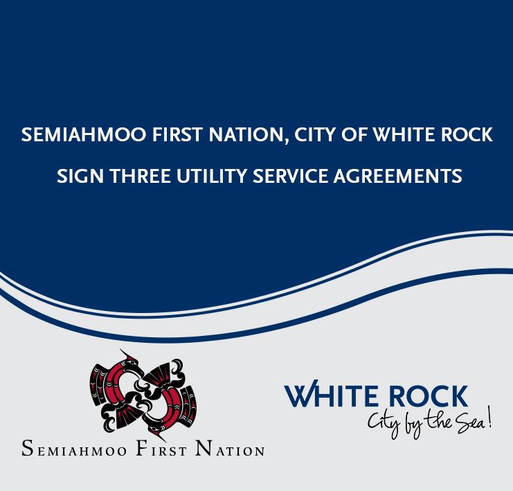 Semiahmoo First Nation and City of White Rock sign three utility service agreements