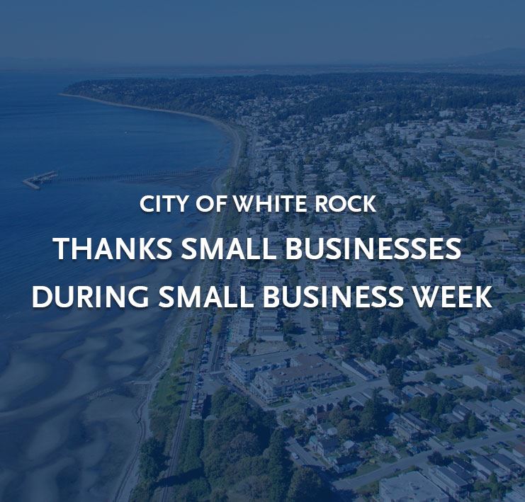 The City of White Rock Thanks Small Businesses this Small Business Week
