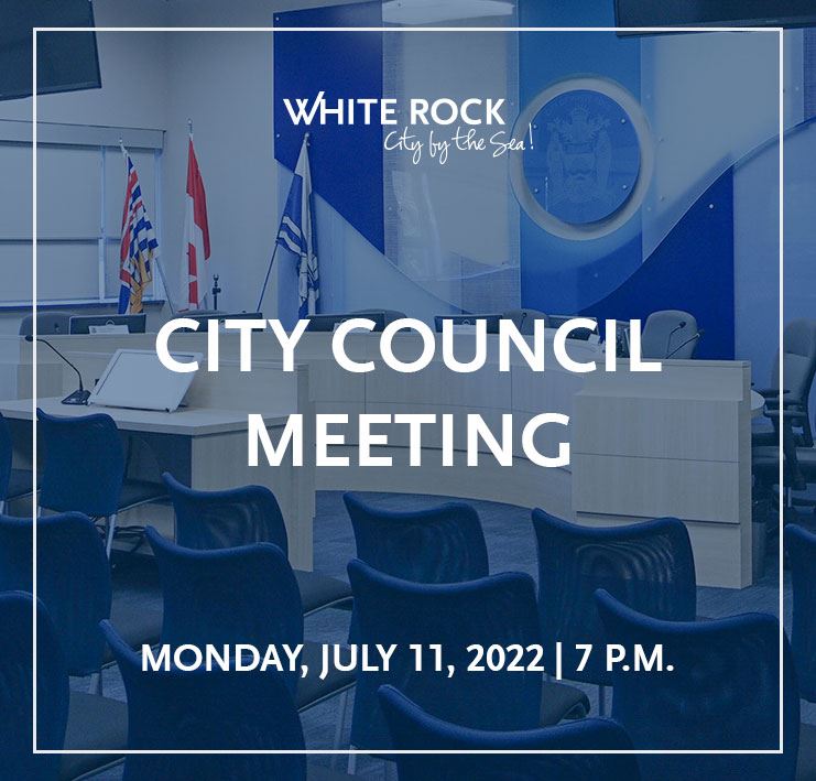 White Rock Council Chambers, regular Council meeting on July 11, 2022