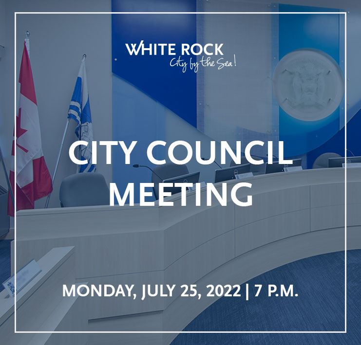 White Rock City Council Meeting on July 25, 2022