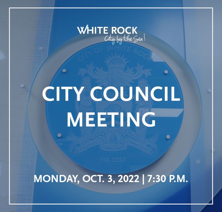 White Rock City Council Meeting on Oct. 3, 2022 at 7:30 p.m.
